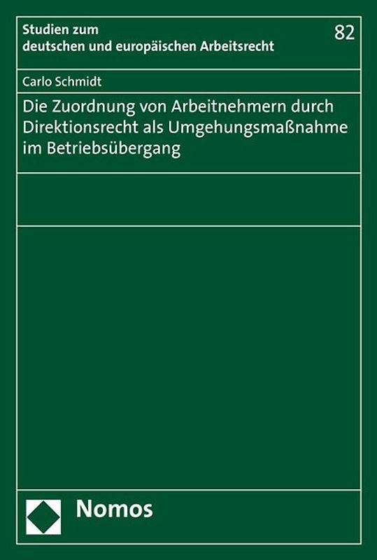 Die Zuordnung von Arbeitnehmern durch Direktionsrecht als Umgehungsmaßnahme im Betriebsübergang