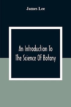 An Introduction To The Science Of Botany