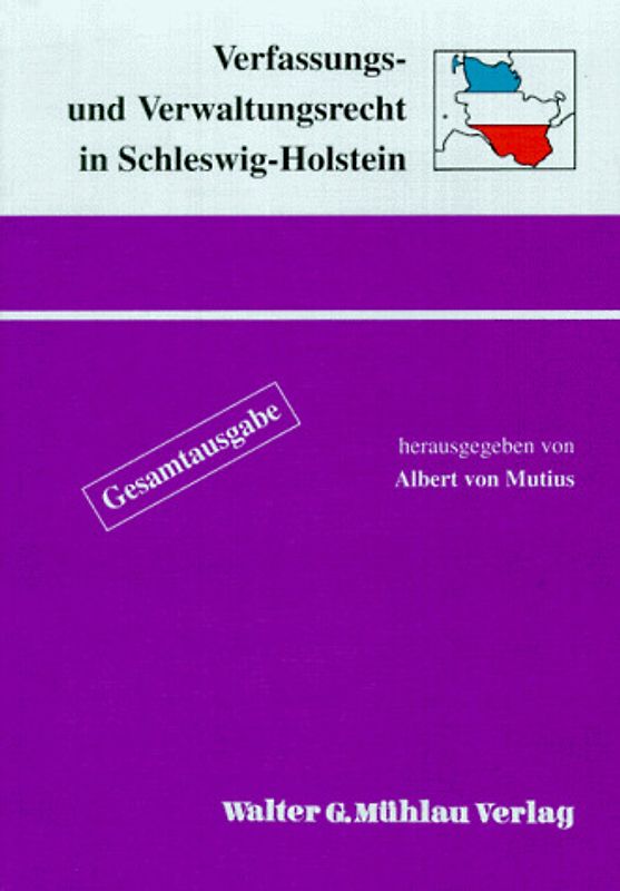 Verfassungs- und Verwaltungsrecht in Schleswig-Holstein. Gesamtausgabe / Vorschriften des öffentlichen Rechts des Landes Schleswig-Holstein mit Sachverzeichnis