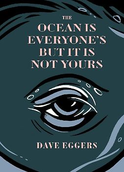 The Ocean Is Everyone's But It Is Not Yours