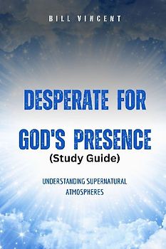 Desperate for God's Presence (Study Guide)