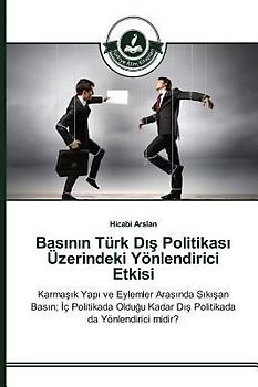 Bas¿n¿n Türk D¿¿ Politikas¿ Üzerindeki Yönlendirici Etkisi
