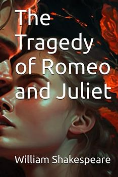 The Tragedy of Romeo and Juliet