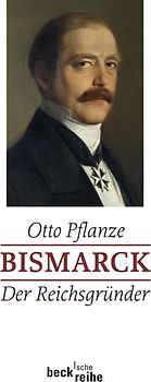 Bismarck Bd. 1: Der Reichsgründer
