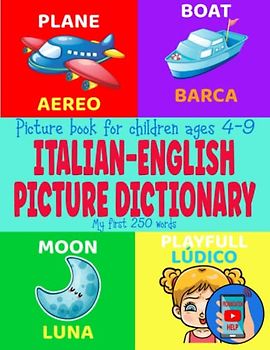 Italian-English Picture Dictionary: Picture Book for children ages 4-9 | My first 250 words