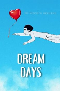 DREAM DAYS: with original illustrations