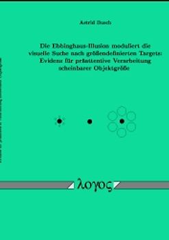 Die Ebbinghaus-Illusion moduliert die visuelle Suche nach größendefinierten Targets: Evidenz für präattentive Verarbeitung scheinbarer Objektgröße