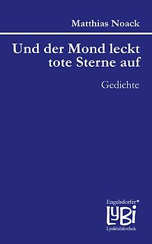 Und der Mond leckt tote Sterne auf