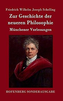 Zur Geschichte der neueren Philosophie: Münchener Vorlesungen