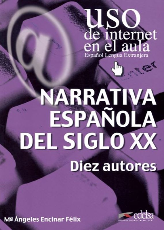 Uso de Internet en el aula / Narrativa española del siglo XX.