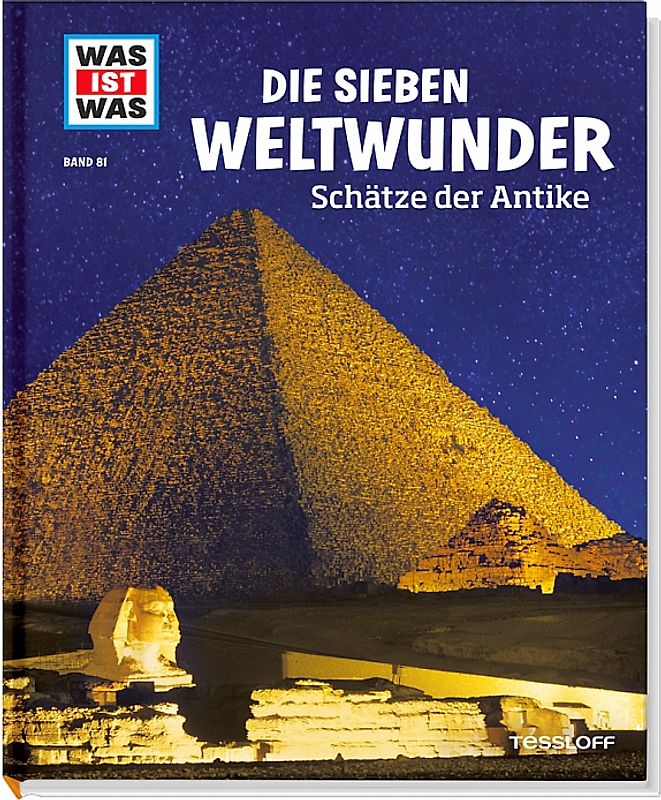 WAS IST WAS Band 81 Die sieben Weltwunder. Schätze der Antike