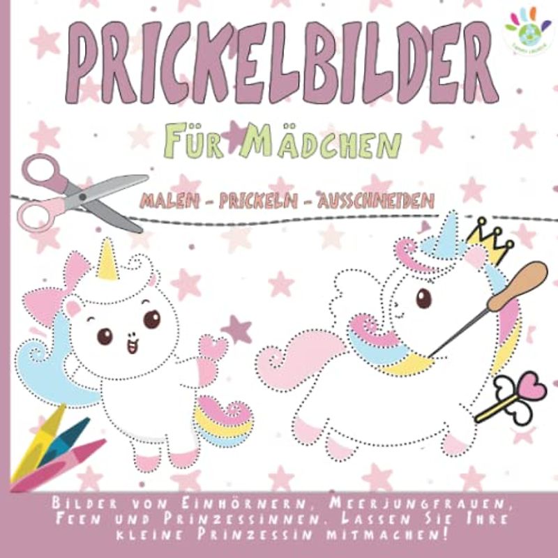 Prickelbilder für Mädchen: Bastelbuch für Mädchen | Malen, Prickeln, Ausschneiden und Basteln | Prickel Vorlagen mit Einhornern, Meerjungfrauen, Feen und Prinzessinnen, und vieles Mehr