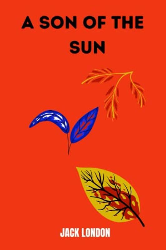 a son of the sun by Jack London