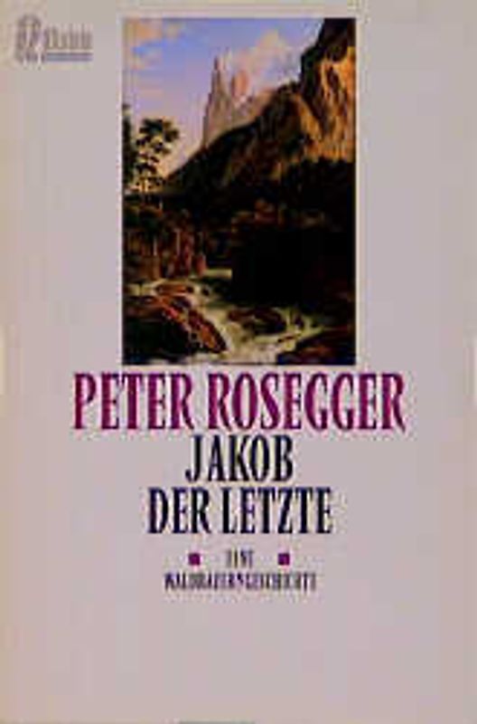 Jakob der Letzte. Eine Waldbauerngeschichte