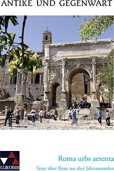 Antike und Gegenwart / Roma urbs aeterna