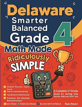 Delaware Smarter Balanced Grade 4 Math Made Ridiculously Simple