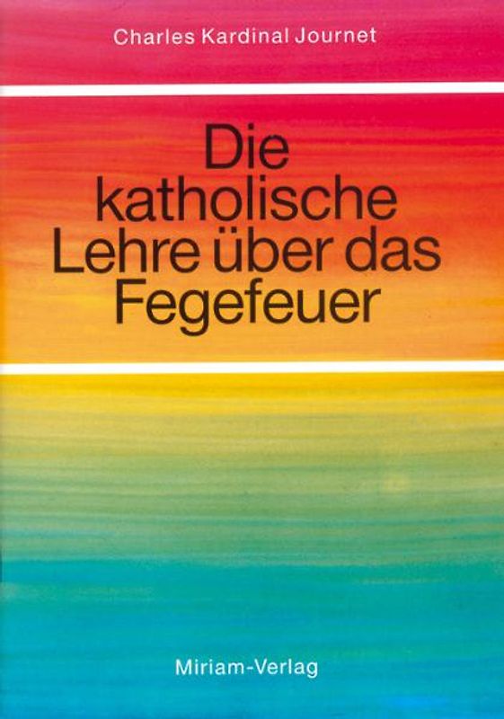 Die katholische Lehre über das Fegfeuer