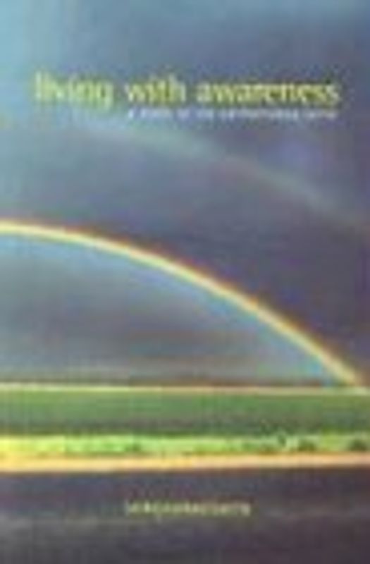 Living with Awareness: A Guide to the Satipatthana Sutta