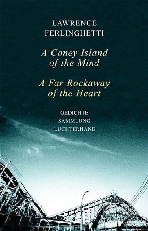 A Coney Island of the Mind /A Far Rockaway of the Heart. Gedichte