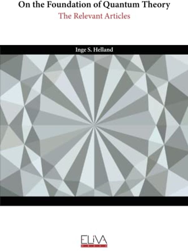 On the Foundation of Quantum Theory: The Relevant Articles