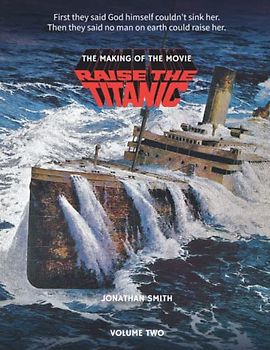 Raise the Titanic - The Making of the Movie Volume 2