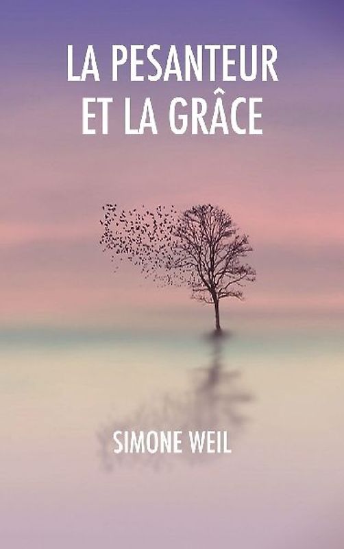 La Pesanteur et la Grâce