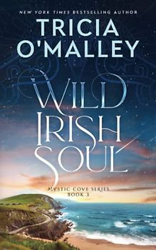 Wild Irish Soul (The Mystic Cove Series, Band 3)