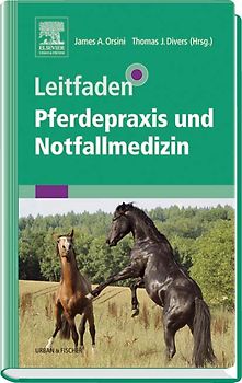 Leitfaden Pferdepraxis und Notfallmedizin