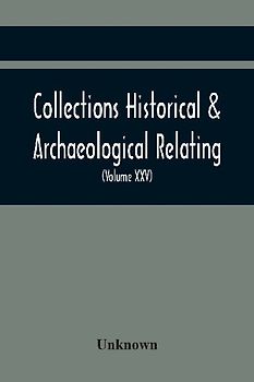 Collections Historical & Archaeological Relating To Montgomeryshire And Its Borders (Volume Xxv)