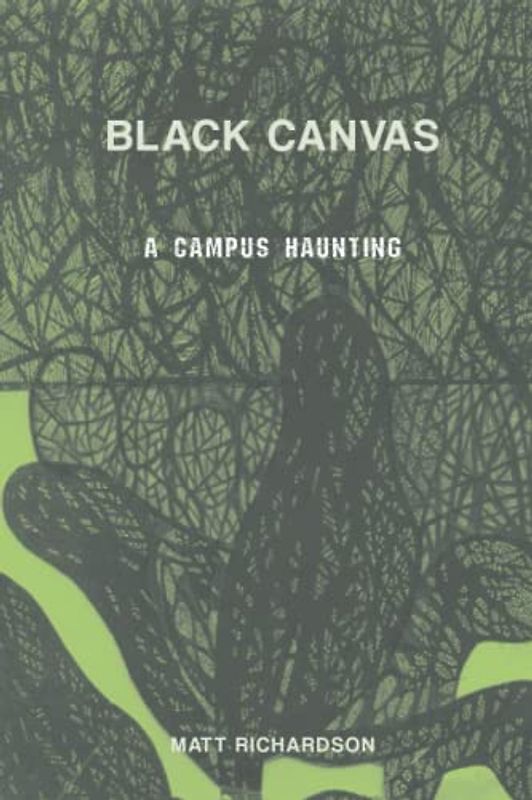 Black Canvas: A Campus Haunting