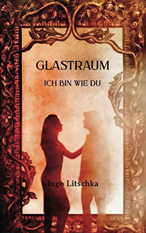 Glastraum: Ich bin wie du (Spiegelherz, Band 4)