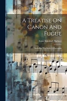 A Treatise On Canon And Fugue