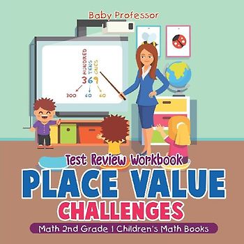 Place Value Challenges - Test Review Workbook - Math 2nd Grade Children's Math Books
