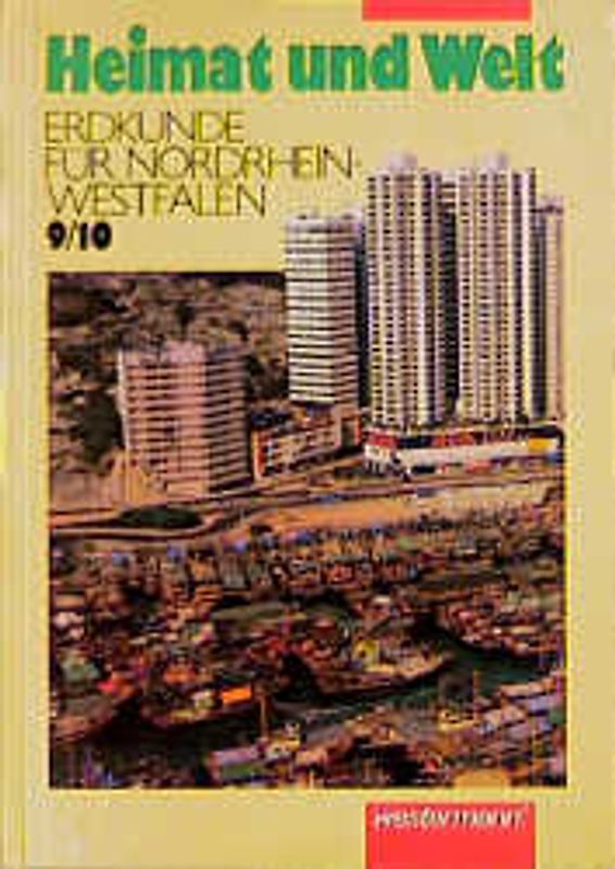 Heimat und Welt. Erdkunde für Nordrhein-Westfalen. 9./10. Schuljahr