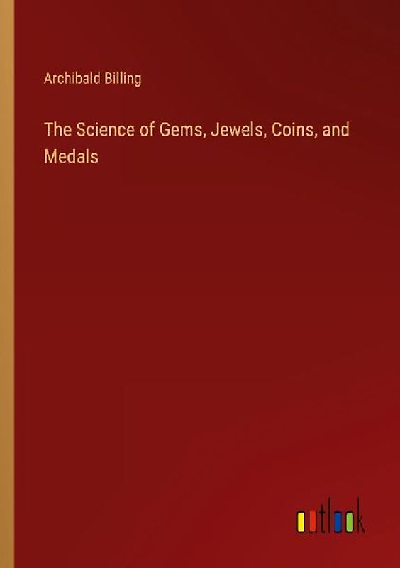 The Science of Gems, Jewels, Coins, and Medals