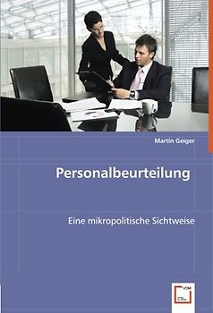 Personalbeurteilung: Eine mikropolitische Sichtweise - Geiger, Martin