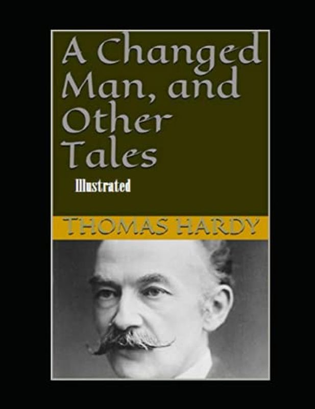 A Changed Man and Other Tales Illustrated