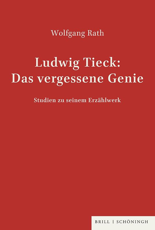 Ludwig Tieck: Das vergessene Genie