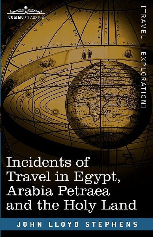 Incidents of Travel in Egypt, Arabia Petraea and the Holy Land