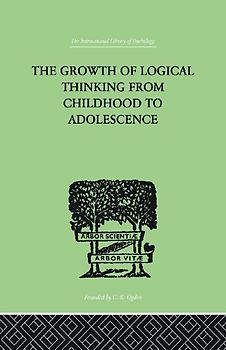 The Growth Of Logical Thinking From Childhood To Adolescence