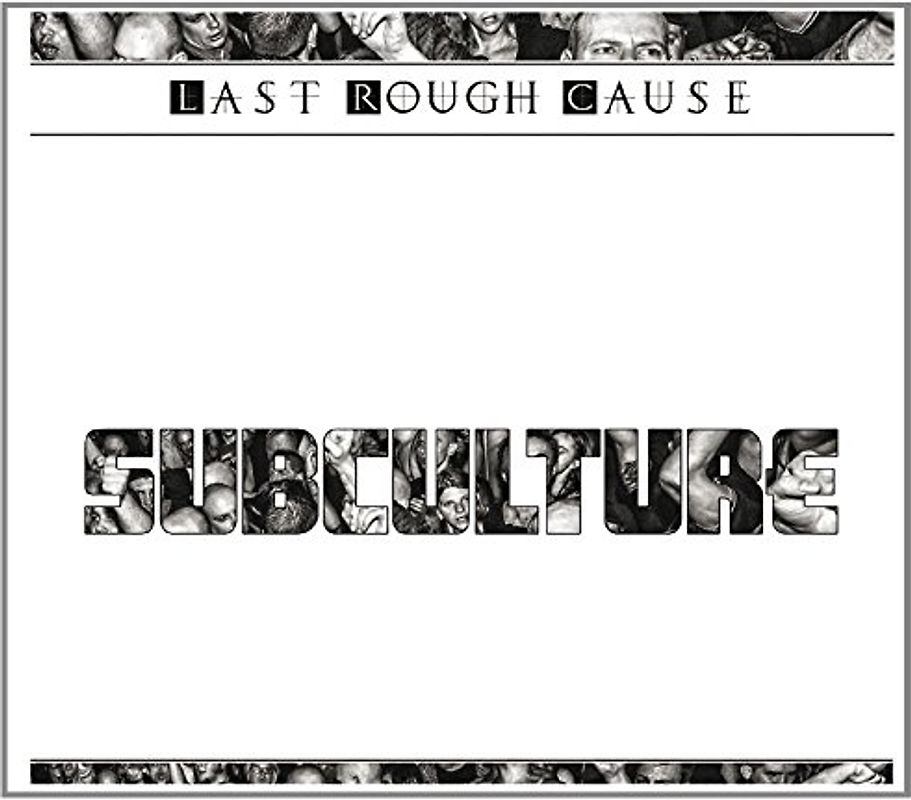Last Rough Cause - Subculture