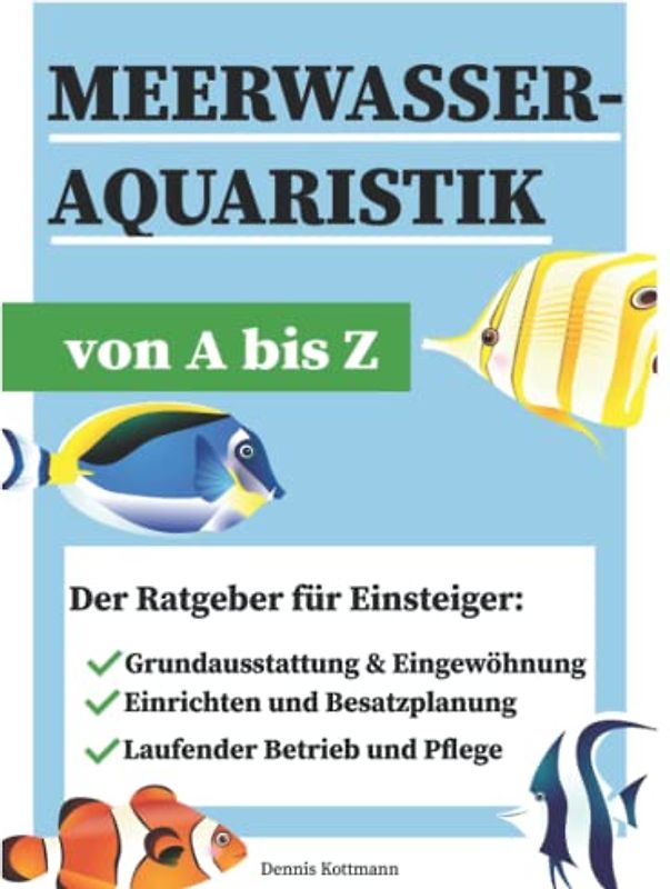 Meerwasseraquaristik - Meerwasseraquarium A-Z: Ausstattung - Besatz - Betrieb und Pflege
