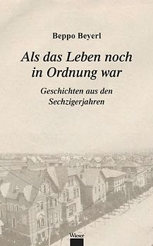 Als das Leben noch in Ordnung war