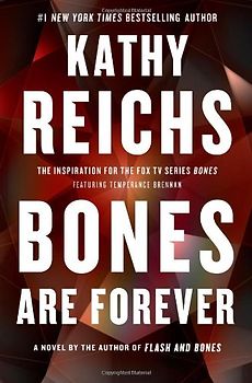 Bones Are Forever: A Novel (Temperance Brennan) - Kathy Reichs