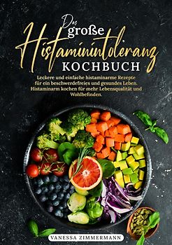 Das große Histaminintoleranz Kochbuch