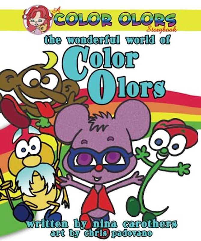 The Wonderful World of Color Olors (Color Olors Storybook)