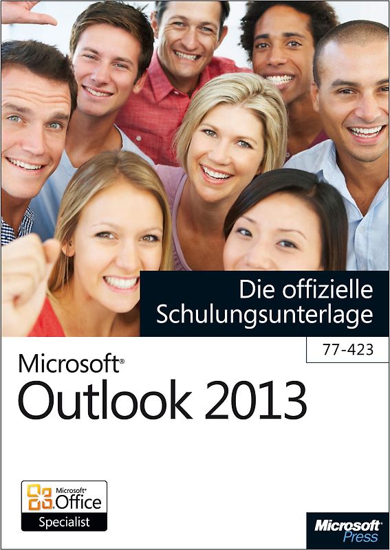 Microsoft Outlook 2013 - Die offizielle Schulungsunterlage (77-423)