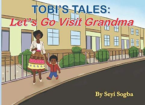 Tobi's Tales: Let's Go Visit Grandma (English and Yoruba)
