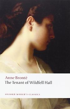 The Tenant of Wildfell Hall (Oxford World's Classics)