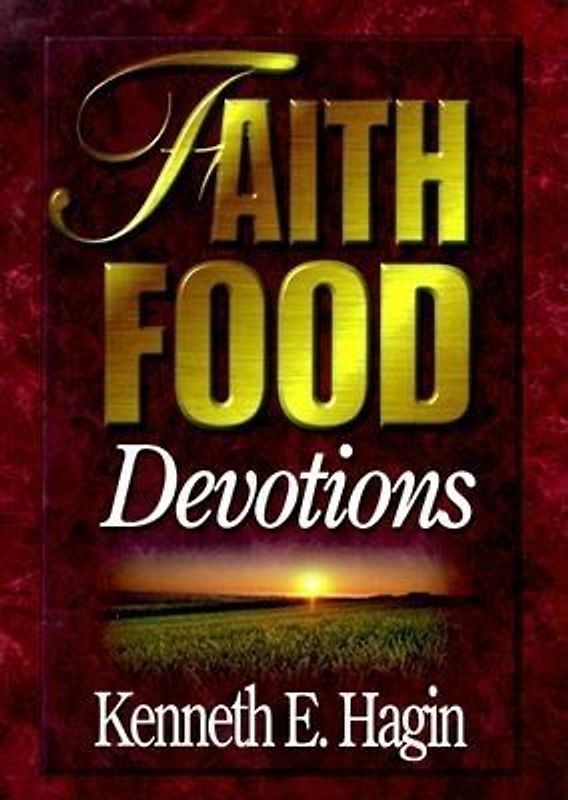 Faith Food Devotions - Hagin, Kenneth E.